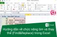 Hướng dẫn về chức năng tìm và thay thế (Find&Replace) trong Excel